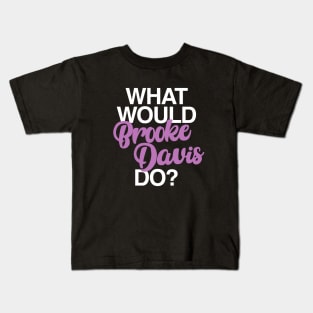 what would brooke davis do Kids T-Shirt